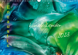 Encaustic Kunstkalender 2023 (Wandkalender 2023 DIN A3 quer) von Kröll,  Ulrike