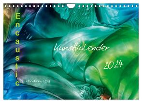 Encaustic Kunstkalender 2024 (Wandkalender 2024 DIN A4 quer), CALVENDO Monatskalender von Kröll,  Ulrike