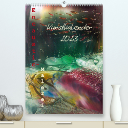 Encaustic-Malerei Kunstkalender 2023 (Premium, hochwertiger DIN A2 Wandkalender 2023, Kunstdruck in Hochglanz) von Kröll,  Ulrike