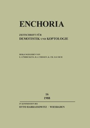 Enchoria 16 (1988) von Lüddeckens,  Erich, Thissen,  Heinz Josef, Zauzich,  Karl-Theodor