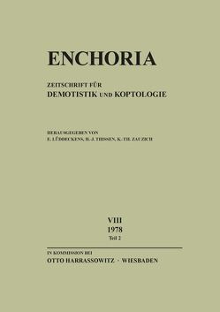 Enchoria 8 (1978) Teil 2 von Lüddeckens,  Erich, Thissen,  Heinz Josef, Zauzich,  Karl-Theodor