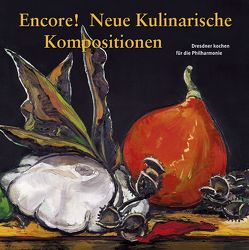Encore! Neue Kulinarische Kompositionen von Distler,  Julia, Süß,  Heide