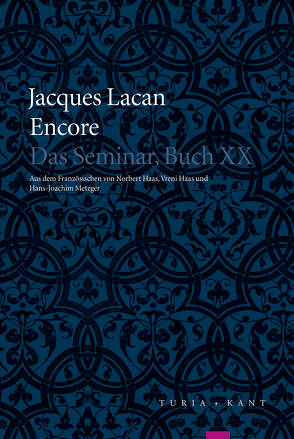 Encore von Haas,  Norbert;Haas,  Vreni;Metzger,  Hans-Joachim, Lacan,  Jacques