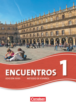 Encuentros – Método de Español – Spanisch als 3. Fremdsprache – Ausgabe 2010 – Band 1 von Amann-Marín,  Sara, Schleyer,  Jochen, Vicente Álvarez,  Araceli, Wlasak-Feik,  Christine