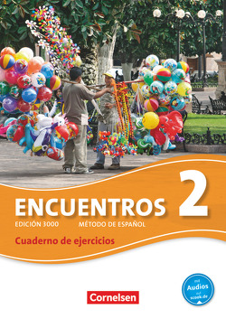 Encuentros – Método de Español – Spanisch als 3. Fremdsprache – Ausgabe 2010 – Band 2 von Amann,  Klaus A., Steveker,  Wolfgang