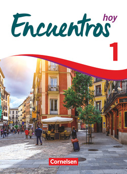 Encuentros – Método de Español – Spanisch als 3. Fremdsprache – Ausgabe 2018 – Band 1 von Goreczka-Hehl,  Carolina, Gropper,  Alexander, Reifenstein,  Marit, Steveker,  Wolfgang, Vila Baleato,  Manuel, Weber,  Gisela