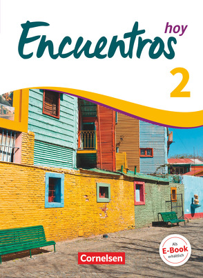 Encuentros – Método de Español – Spanisch als 3. Fremdsprache – Ausgabe 2018 – Band 2 von Goreczka-Hehl,  Carolina, Reifenstein,  Marit, Steveker,  Wolfgang, Vila Baleato,  Manuel, Weber,  Gisela