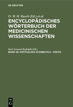 Encyclopädisches Wörterbuch der medicinischen Wissenschaften / Ophthalmia scorbutica – Pestis von Rudolphi,  Karl Asmund