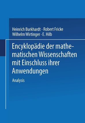 Encyklopädie der Mathematischen Wissenschaften mit Einschluss ihrer Anwendungen von Burkhardt,  H., Fricke,  R., Hilb,  E., Wirtinger,  W.