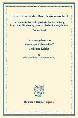 Encyklopädie der Rechtswissenschaft von Holtzendorff,  Franz von, Kohler,  Josef