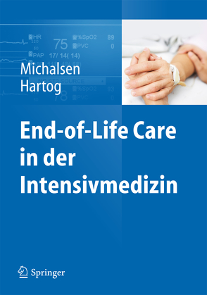 End-of-Life Care in der Intensivmedizin von Hartog,  Christiane S., Michalsen,  Andrej