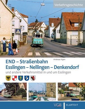 END – Straßenbahn Esslingen – Nellingen – Denkendorf von Illgen,  Andreas