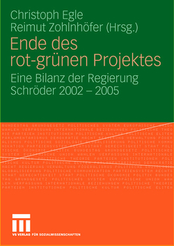 Ende des rot-grünen Projekts von Egle,  Christoph, Zohlnhöfer,  Reimut