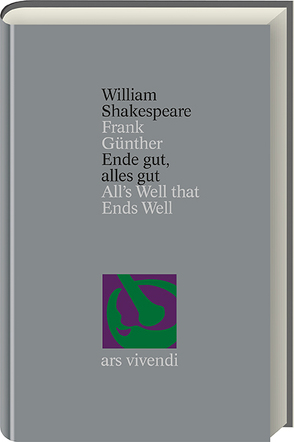Ende gut, alles gut /All’s Well That Ends Well (Shakespeare Gesamtausgabe, Band 15) – zweisprachige Ausgabe von Günther,  Frank, Shakespeare,  William