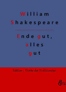 Ende gut, alles gut von Gröls-Verlag,  Redaktion, Shakespeare,  William