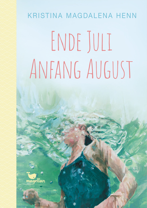 Ende Juli, Anfang August von Henn,  Kristina Magdalena