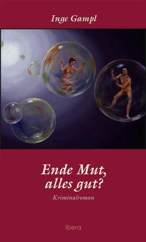 Ende Mut, alles gut? von Gampl,  Inge