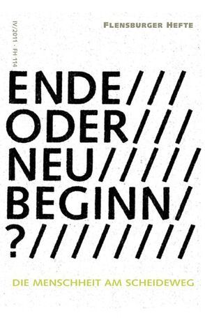 Ende oder Neubeginn? von Bindewald,  Leander, Engelhard,  Michael, Euw,  Alfred von, Garbe,  Valentin, Grull,  Ada, Krause,  Peter, Lietaer,  Bernard, Pauli,  Gunter, Scholl-Latour,  Peter, Scordialos,  Maria, Weber,  Tina, Weirauch,  Wolfgang