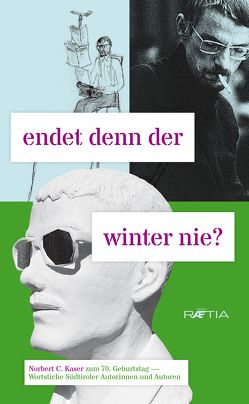 endet denn der winter nie? von Aichner,  Eeva, Bernardi,  Rut, Bernhart,  Toni, Dejaco,  Arno, Egger,  Klothilde, Elzenbaum,  von,  Margit, Feichtinger,  Pepi, Gasperi,  Klaus, Hilber,  Maria C., Kehrer,  Elfriede, Lanthaler,  Kurt, Lanz,  Martha, Mahlknecht,  Selma, Marley,  Lois, Morgenstern,  Lene, Mutschlechner,  Armin, Nöckler,  Wolfgang, Oberegger,  Daniel, Oberhollenzer,  Josef, Pircher,  Anne Marie, Rainer,  Josef, Schropp,  Crowfoot, Simon,  Ina Maria, Stadtbibliothek Bruneck, Sulzenbacher,  Gerd, Vieider,  Matthias, Waldner,  Stefan, Winkler,  Hermann, Zangrando,  Stefano, Zemmler,  Jörg