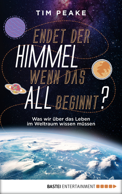 Endet der Himmel, wenn das All beginnt? von Peake,  Tim