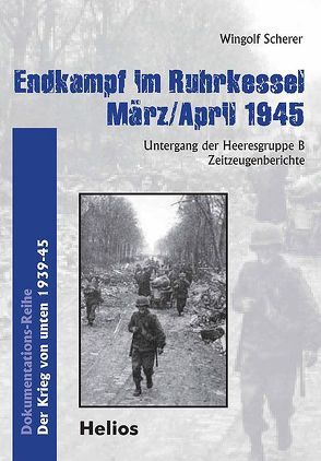 Endkampf im Ruhrkessel März/April 1945 von Scherer,  Wingolf