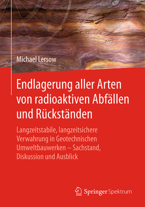 Endlagerung aller Arten von radioaktiven Abfällen und Rückständen von Lersow,  Michael