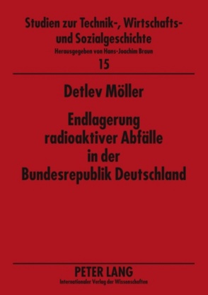 Endlagerung radioaktiver Abfälle in der Bundesrepublik Deutschland von Möller,  Detlev