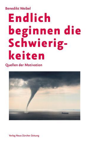 Endlich beginnen die Schwierigkeiten von Weibel,  Benedikt