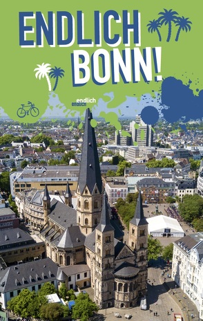 Endlich Bonn! von Becker,  Sascha, Scheffen,  Diana-Isabel, Schönfeld,  Sarah, Schwarzer,  Kirsten, Stannigel,  Eva