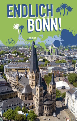 Endlich Bonn! von Becker,  Sascha, Scheffen,  Diana-Isabel, Schönfeld,  Sarah, Schwarzer,  Kirsten, Stannigel,  Eva