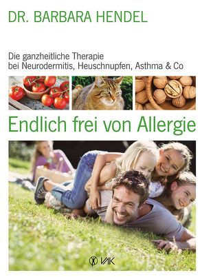 Endlich frei von Allergie von Hendel,  Dr. Barbara