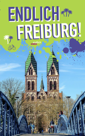 Endlich Freiburg! von Appenzeller,  Philipp, Kersting,  Rieke