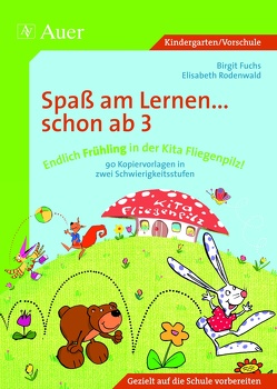 Endlich Frühling in der Kita Fliegenpilz! von Fuchs,  Brigitte, Rodenwald,  Elisabeth
