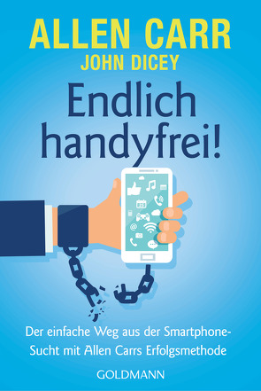 Endlich handyfrei! von Carr,  Allen, Dicey,  John, Tschöpe,  Annika