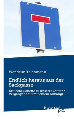 Endlich heraus aus der Sackgasse von Teichmann,  Wendelin