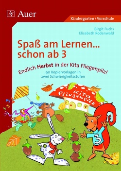 Endlich Herbst in der Kita Fliegenpilz! von Fuchs,  Birgit, Rodenwald,  Elisabeth