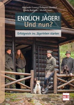 Endlich Jäger! Und nun? von Lauer,  Michel, Losert,  Alexander, Maidhof,  Johannes, Rathjens,  Carola