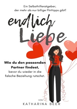 endlich Liebe von Beer,  Katharina