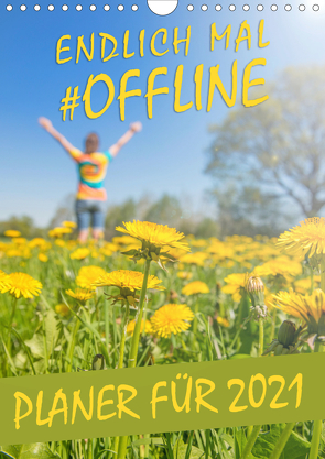 ENDLICH MAL #OFFLINE (Wandkalender 2021 DIN A4 hoch) von Weigt Photography,  Mario