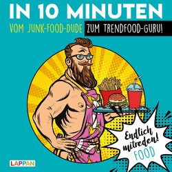 Endlich mitreden!: In 10 Minuten vom Junk-Food-Dude zum Trendfood-Guru von Gitzinger,  Peter, Höke,  Linus, Schmelzer,  Roger