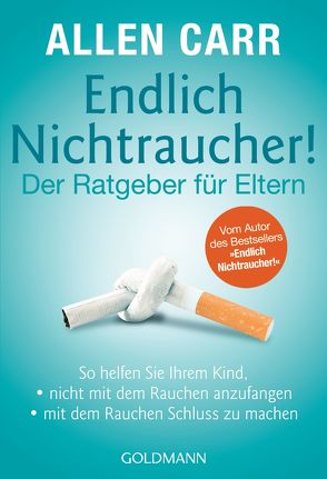 Endlich Nichtraucher! – Der Ratgeber für Eltern von Carr,  Allen, Zelisko,  Gabriele