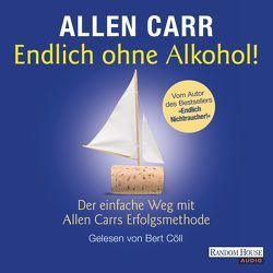 Endlich ohne Alkohol! von Carr,  Allen, Cöll,  Bert, Zelisko,  Gabriele