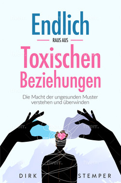 Endlich raus aus toxischen Beziehungen von Stemper,  Dirk