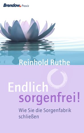 Endlich sorgenfrei! von Ruthe,  Reinhold