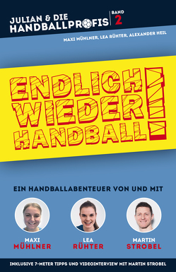 ENDLICH WIEDER HANDBALL! – Ein Handball-Abenteuer für Kinder mit Maxi Mühlner, Lea Rühter und Martin Strobel