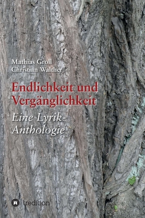 Endlichkeit und Vergänglichkeit von Groll,  Mathias, Walther,  Christian