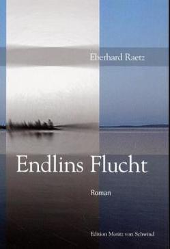 Endlins Flucht von Lindemann,  Thomas, Raetz,  Eberhard