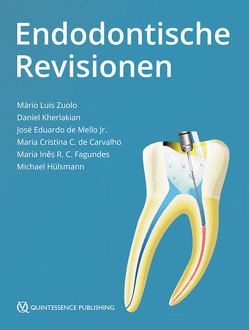 Endodontische Revisionen von Coelho de Carvalho,  Maria Cristina, de Mello Jr.,  José Eduardo, Hülsmann,  Michael, Kherlakian,  Daniel, Ranazzi Cabral Fagundes,  Maria Inês, Zuolo,  Mario Luiz