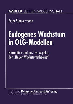 Endogenes Wachstum in OLG-Modellen von Stauvermann,  Peter