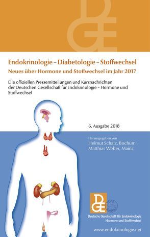 Endokrinologie – Diabetologie – Stoffwechsel Neues über Hormone und Stoffwechsel im Jahr 2017 von Schatz,  Helmut, Weber,  Matthias M